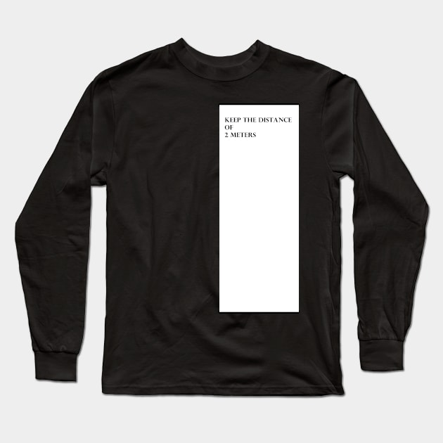 keep  the distance of 2 meters Long Sleeve T-Shirt by be you